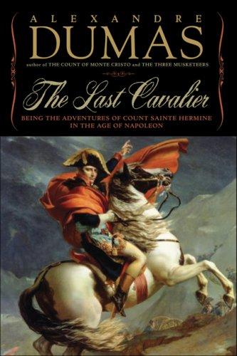 Cover of The Last Cavalier: Being the Adventures of Count Sainte-Hermine in the Age of Napoleon.