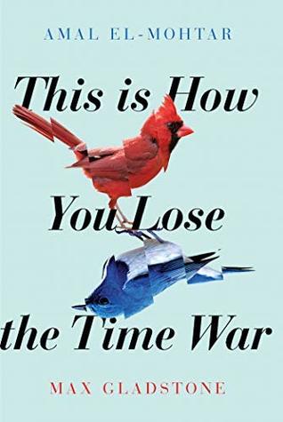 Cover of This Is How You Lose the Time War.