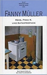 Cover of Keks, Frau K. und Katastrophen : alle Geschichten. 