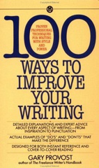 Cover of 100 Ways to Improve Your Writing: Proven Professional Techniques for Writing Ith Style and Power. 