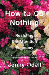 Cover of How to Do Nothing: Resisting the Attention Economy. 