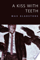 Cover of A Kiss With Teeth.