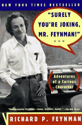 Cover of Surely You're Joking, Mr. Feynman!: Adventures of a Curious Character.